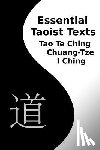 Fick, Franklin - Essential Taoist Texts: Tao Te Ching, Chuang-Tze, I Ching