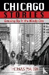 Walsh, Thomas (Yale School of Medicine) - Chicago Stories - Growing Up in the Windy City