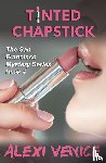 Venice, Alexi - Tinted Chapstick, The San Francisco Mystery Series, Book 4