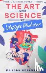 Sorensen, John - The Art and Science of Lifestyle Medicine: A Practical Guide to Transforming Your Health