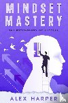 Harper, Alex - Mindset Mastery