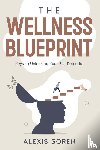 Soren, Alexis - The Wellness Blueprint
