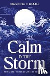 Moore, Maxwell P. - Calm in the Storm