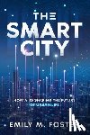 Foster, Emily M. - The Smart City
