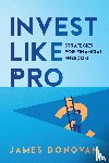 Donovan, James - Invest Like a Pro