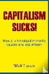 Larsen, Wolf - Capitalism Sucks!