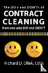 Ollek CBSE, Richard D. - The DO's and DON'Ts of Contract Cleaning From One Who DID and DIDN'T