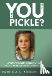 Pickles Ph.D., Patricia L. - Are You In a Pickle?