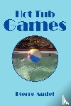 Audet, Pierre - Hot Tub Games