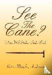 Anderson, Karen Murphy - See The Cane?