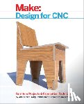 Rohrbacher, Gary, Filson, Anne, Young, Bill, France, Anna Kaziunas - Design for CNC