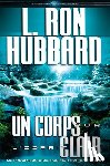 Hubbard, L. Ron - Un Corps Pur, l'Esprit Clair