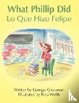 Grossman, Georgie - What Phillip Did/Lo Que Hizo Felipe
