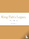 Drymon, Ben Jay - King Fish's Legacy