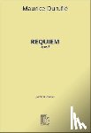 Durufle, Maurice - Requiem, Op. 9: Choral/Vocal Score