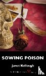 Kellough, Janet - Sowing Poison