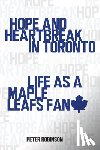 Robinson, Peter - Hope and Heartbreak in Toronto
