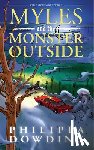 Dowding, Philippa - Myles and the Monster Outside