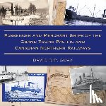 Guay, David R.P. - Passenger and Merchant Ships of the Grand Trunk Pacific and Canadian Northern Railways