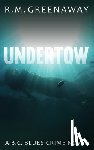 Greenaway, R.M. - Undertow