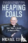 Coren, Michael - Heaping Coals: From Media Firebrand to Anglican Priest