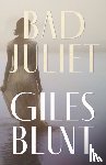 Blunt, Giles - Bad Juliet
