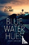 Delany, Vicki - Blue Water Hues