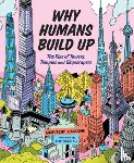Craigie, Gregor - Why Humans Build Up: The Rise of Towers, Temples and Skyscrapers