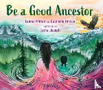 Prince, Leona - Be a Good Ancestor