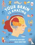 Habinger, Esperanza - Your Brain Is Amazing: How the Human Mind Works