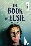 Levy, Joanne - The Book of Elsie