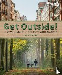 Payne, Leah - Get Outside!: How Humans Connect with Nature