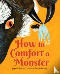 Cederstrand, Jesper - How to Comfort a Monster