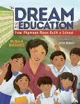 Hughes, Susan - The Dream of an Education: How Phymean Noun Built a School