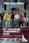 Kloosterboer, Jackie - My Earthquake Preparedness Guide