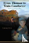 Jacobsen, Suzanne - From Thomas to Train Conductor