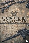 Wales, Reginald J G - The Ultimate Optics Guide to Rifle Shooting