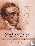 Bowman, Marilyn Laura - James Legge and the Chinese Classics