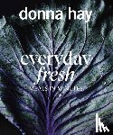 Hay, Donna - Everyday Fresh: Meals in Minutes