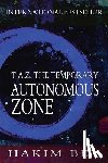 Bey, Hakim - T.A.Z.: The Temporary Autonomous Zone