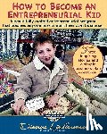 Linderman, Dianne - How To Become An Entrepreneurial Kid: Three inspiring stories and a simple business plan workbook. Great for kids of all ages and perfect for adults w