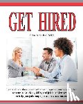 Harris, Brian - Get Hired: Learn Six Employer Secrets That Can Improve Your Cover Letter, Resume, Networking Skills, And Job Interview Results To Help You Get Hired