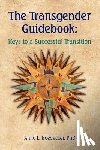 Boedecker Phd, Anne L. - The Transgender Guidebook: Keys to a Successful Transition