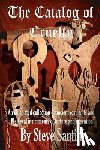 Santini, Steve - The Catalog of Cruelty: An Illustrated Collection of Ancient Restraints and Medieval Instruments of Torture and Execution - An Illustrated Collection of Ancient Restraints and Medieval Instruments of Torture and Execution