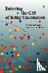 Kuipers, Willem - Enjoying the Gift of Being Uncommon