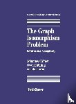 Kobler, J., Schöning, U., Toran, J. - The Graph Isomorphism Problem