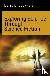Luokkala, Barry B. - Exploring Science Through Science Fiction