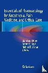  - Essentials of Pharmacology for Anesthesia, Pain Medicine, and Critical Care