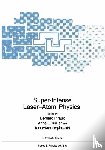 A. L'Huillier, Bernard Piraux, Kazimierz Rzazewski - Super-Intense Laser-Atom Physics
