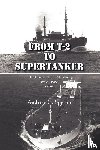 Spyrou, Andrew G - From T-2 to Supertanker